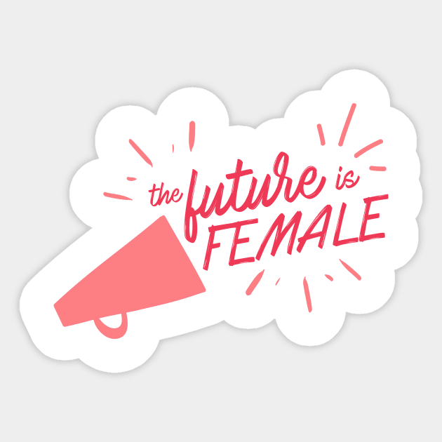 The Future Is Female Sticker by Misscandacedawn
